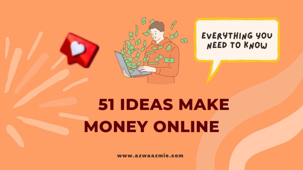 51 Ideas Make Money Online AzwaAzmie 2024 azwa azmie