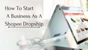 Shopee Dropship: How To Start A Great Business At Shopee