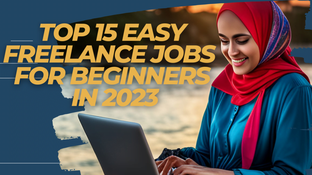 Top 15 Easy Freelance Jobs For Beginner