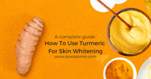 How To Use Turmeric For Skin Whitening